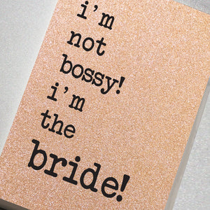 I'm Not Bossy, I'm The Bride!