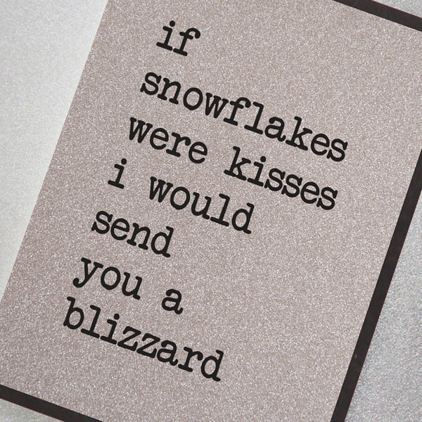 If Snowflakes Were Kisses I Would Send You A Blizzard